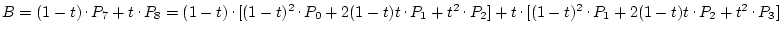 $B=(1-t)\raisebox{.5ex}{ . }P_7+t\raisebox{.5ex}{ . }P_8=(1-t)\raisebox{.5ex...
...{.5ex}{ . }P_1+2(1-t)t\raisebox{.5ex}{ . }P_2+t^2\raisebox{.5ex}{ . }P_3]$