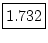 \fbox{\rule[-.25em]{0em}{1.1em}1.732}